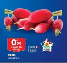 099  L  K  RADIS Catégorie 1.  ORIGINE  FRANCE  FRUITS LEGUMES FRANCE 