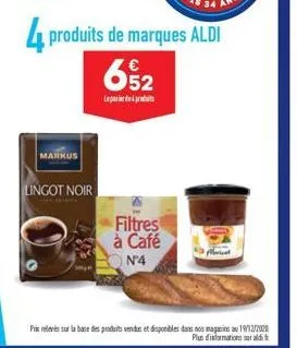 markus  lingot noir  34  4produits de marques aldi 652  filtres à café nº4  prix relevés sur la base des produits vendus et disponibles dans nos magasins a 19/12/2009 plus d'informations sur aldi t  n
