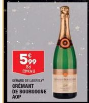 GERARD DE LABRELY CRÉMANT DE BOURGOGNE AOP  5,99  75cl C 