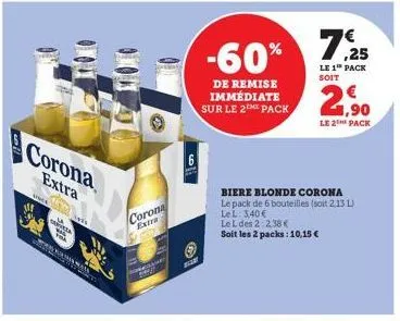 f  corona  extra  vince  graweza  mai  corona extra  1927  3  co  -60%  de remise immédiate sur le 2the pack  biere blonde corona le pack de 6 bouteilles (soit 2,131)  7.25  le 1 pack soit  lel: 340€ 