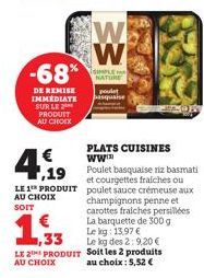 -68*  DE REMISE IMMEDIATE SUR LE PRODUIT AU CHOIX  LE 1 PRODUIT AU CHOIX SOIT  W W  SIMPLE NATURE  pasqusise  PLATS CUISINES www  ,33  Le kg des 2:9,20 € LE 2 PRODUIT Soit les 2 produits AU CHOIX au c