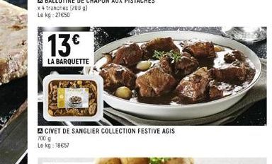 13€  LA BARQUETTE  CIVET DE SANGLIER COLLECTION FESTIVE AGIS 700 g Le kg: 18€57 