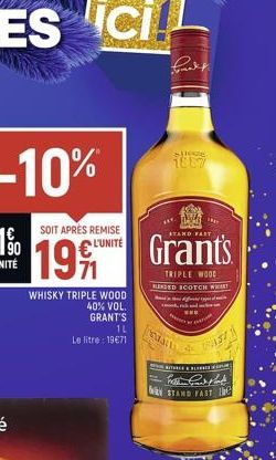 -10%  SOIT APRÈS REMISE L'UNITÉ  WHISKY TRIPLE WOOD  40% VOL.  GRANT'S  Lucky  1L  Le litre: 19€71  Stiege  19 Grants  TRIPLE WOOD  BEADED SCOTCH WHART  www  F  &  THREE KRISH  EN STAND FAST the 