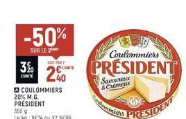 -50%  SUR LE 2  3%  20% M.G.  PRESIDENT  SOIT PAR 2  COULOMMIERS  CONTE  240  Coulommiers  PRESIDENT  Savoureux & Crémeux  PRESIDENT  