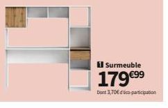 Surmeuble  179 €99  Dont 3,70€ d'éco-participation 