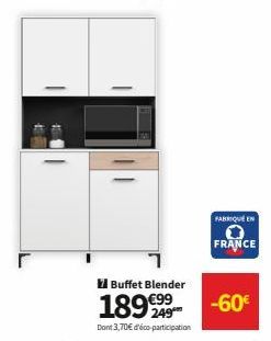 ||  Buffet Blender  189 €99  249  Dont 3,70€ d'éco-participation  FABRIQUE EN  FRANCE  -60€ 