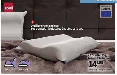 abeil  88  SUR LE COTE  SUR LE DOS  Oreiller ergonomique Soutien pour le dos, les épaules et le cou  10 Oreiller Ergo  Mémo 33x50 cm  14 €99  Dont 0,06€ d'éco-participation  