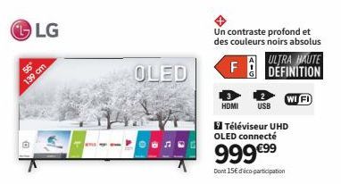 55° 139 cm  LG  OLED  Un contraste profond et des couleurs noirs absolus  FA  HDMI USB  ULTRA HAUTE DÉFINITION  999 €⁹⁹  Dont 15€ déco-participation  Téléviseur UHD OLED connecté  WI FI 