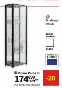 il Vitrine Paros III  17499  Dont 3,90€ d'éco-participation  Eclairage inclus  Existe aussi en  Blanc  FABRIQUE EN EUROPE  -20 