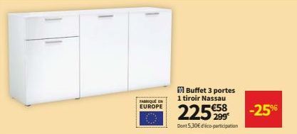 FABRIQUÉ EN EUROPE  Buffet 3 portes  1 tiroir Nassau  22558 -25%  Dont 5,30€ d'éco participation 