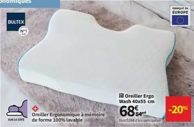 bultex  n°1  sur le côté  oreiller ergonomique à mémoire de forme 100% lavable  il oreiller ergo wash 40x55 cm  684  dont 0,06€ d'éco-participation  ming  fabrique en europe  -20% 