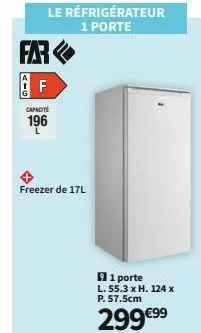 far  aig  ti  f  le réfrigérateur 1 porte  capacité  196  freezer de 17l  