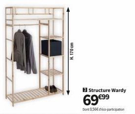 H. 170 cm  3 Structure Wardy  69 €99  Dont 0,56€ dico-participation 