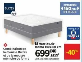 bultex  combinaison de la mousse bultex et de la mousse mémoire de forme  7 matelas air memo 140x190 cm  699€ 99  dont 10€ d'éco-participation  existe en  1160см  et plus  fabrique en france  -40% 