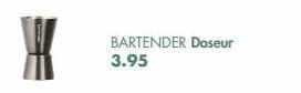bartender doseur 3.95 