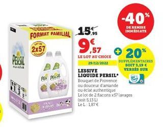 PERSIL  sam  FORMAT FAMILIAL  OITA  2x57  Versus  PEN PENSIL  PRINCE  15%  9,57  LE LOT AU CHOIX  29/12/2022  LESSIVE LIQUIDE PERSIL  + 20%  Bouquet de Provence ou douceur d'amande ou éclat authentiqu