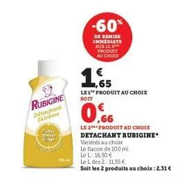 rubigine  détachant extrême  tocko as diego  -60%  de remise immediate sur le produit au choix  ,65  le1 produit au choix soit  le 2 produit au choix detachant rubigine  variétés au choix  le flacon d