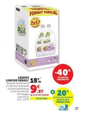 PERSIL  d  LIQUIDE PERSIL 15  Bouquet de Provence ou douceur d'amande ou éclat authentique Le lot de 2 flacons  PEK PERSIL  FORMAT FAMILIAL  LOT DE  2x57  Levors  C  EX 24 AMATIC  9,57  x57 lavages LE