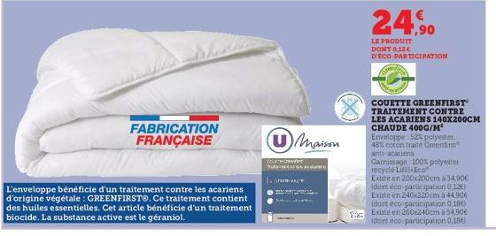 FABRICATION FRANÇAISE  L'enveloppe bénéficie d'un traitement contre les acariens d'origine végétale: GREENFIRSTO. Ce traitement contient des huiles essentielles. Cet article bénéficie d'un traitement 