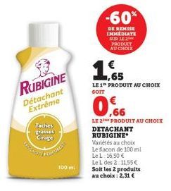 RUBIGINE  Détachant Extrême  FEM DOCES  100 ml  -60%  DE REMISE IMMEDIATE SUR LE 2 PRODUIT AU CHOIX  ,65  LE 1 PRODUIT AU CHOIX SOIT 