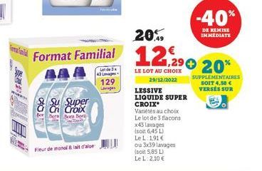 Jama'a  & Su Super  Borura Bora Bora  Sebany  Fleur de monol & lait d'alor  pentraln  20%  Format Familial 12,2⁹0 20%  LE LOT AU CHOIX  29/12/2022  Lot de 3 43 Levages  129  Lavages  LESSIVE  LIQUIDE 