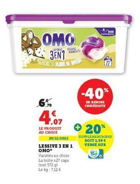 OMO  bosales BELANG ANA  3ENT  BANGAN & MADRE R  6%  4  LE PRODUIT AU CHOIX  29/12/2022  LESSIVE 3 EN 1 OMO* Variétés au choix La boltex27 caps (soit 572 g) Le kg: 7,12 €  Jan  Teste  -40%  DE REMISE 