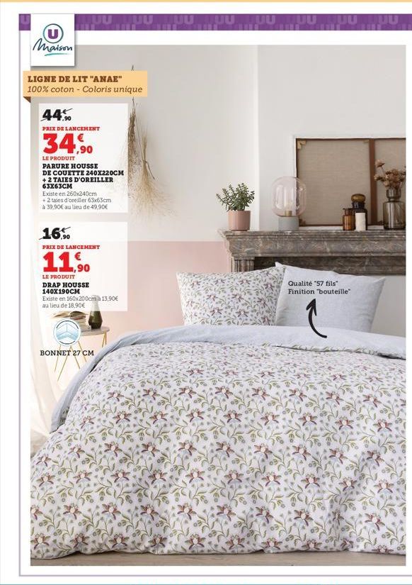 U  Maison  Du  UUTUU HUU TUU TUUTUU MUUTUU  LIGNE DE LIT "ANAE" 100% coton - Coloris unique  44%  PRIX DE LANCEMENT  34,90  LE PRODUIT PARURE HOUSSE DE COUETTE 240X220CM +2 TAIES D'OREILLER 63x63CM  E