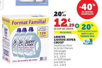 Jama'a  & Su Super  Borura Bora Bora  Sebany  Fleur de monol & lait d'alor  pentraln  20%  Format Familial 12,2⁹0 20%  LE LOT AU CHOIX  29/12/2022  Lot de 3 43 Levages  129  Lavages  LESSIVE  LIQUIDE 