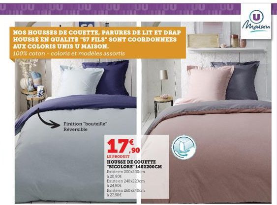 gépek  NOS HOUSSES DE COUETTE, PARURES DE LIT ET DRAP HOUSSE EN QUALITE "57 FILS" SONT COORDONNEES AUX COLORIS UNIS U MAISON.  100% coton - coloris et modèles assortis  UUTUU LUU  Finition "bouteille"