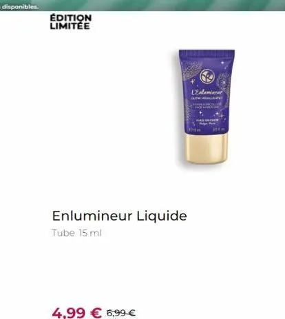 édition limitée  enlumineur liquide tube 15 ml  4,99 € 6,99 €  l'enlamincur  oldw hlight 