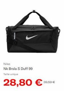 Nike  Nk Brsla S Duff 99  Taille unique  28,80 €  99,59 € 