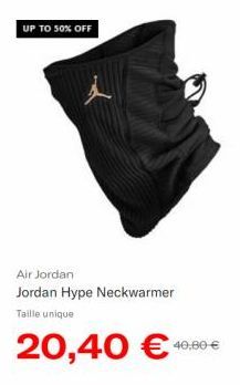 UP TO 50% OFF  Air Jordan  Jordan Hype Neckwarmer Taille unique  20,40 € 40,00 € 