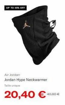 up to 50% off  air jordan  jordan hype neckwarmer taille unique  20,40 € 40,00 € 