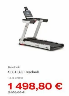 reebok  sl8.0 ac treadmill  taille unique  1 498,80 €  2-100,00 € 