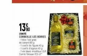 13%  l'unite corbeille les bories  -1 bloc fois gras  do canard 90 g  -1 confit de figues 40 g  -1 confit d'oignon 40 g -i vin blanc moelleux l.g.p. comté tolosan 37,5 c**  col  