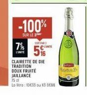 7%  LINITE  -100%  SUR LE 3  FAR  5%  CLAIRETTE DE DIE  TRADITION DOUX FRUITE JAILLANCE  75 cl  Le litre : 10633 ou X3 6688  Fust  Bente de F 