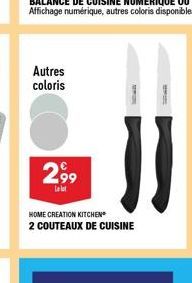 Autres coloris  2,99  lolot  HOME CREATION KITCHEN 2 COUTEAUX DE CUISINE 