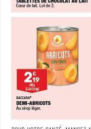 BACCARA  2⁹9  L  DEMI-ABRICOTS  Au sirop léger.  ABRICOTS  DOM-T 