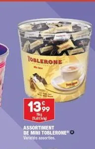 toblerone  13,99  104  5.4  assortiment  de mini toblerone® variétés assorties. 