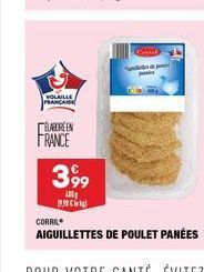 VOLAILLE FRANÇAISE  ELABORE EN FRANCE  399  400  198  CORRIL  AIGUILLETTES DE POULET PANÉES 