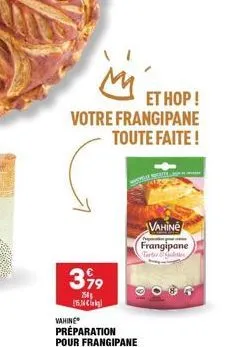 399  254 [15]  et hop !  votre frangipane toute faite!  vahine  frangipane  torter letter 