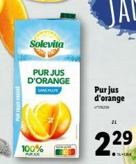 PUR FRUIT PRESSE  Solevita  PUR JUS D'ORANGE  SANS PULE  100%  Purjus d'orange  176219  