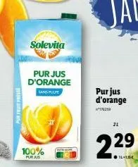 pur fruit presse  solevita  pur jus d'orange  sans pule  100%  purjus d'orange  176219  