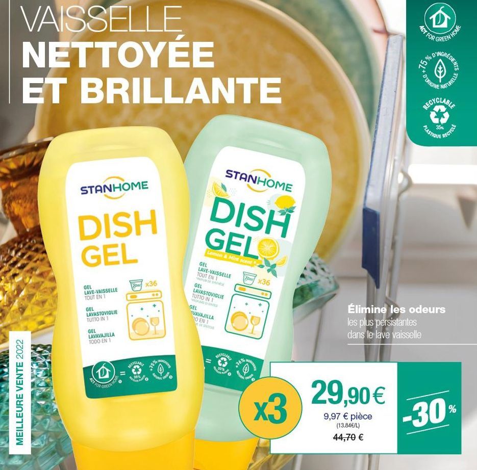 VAISSELLE NETTOYÉE ET BRILLANTE  MEILLEURE VENTE 2022  STANHOME  DISH GEL  GEL  LAVE-VAISSELLE TOUT EN 1  GEL LAVASTOVIGLIE TUTTO IN 1  GEL  LAVAVAJILLA TODO EN 1  x36  0.3.0.  RICYCLARA  ACT FOR  GEL