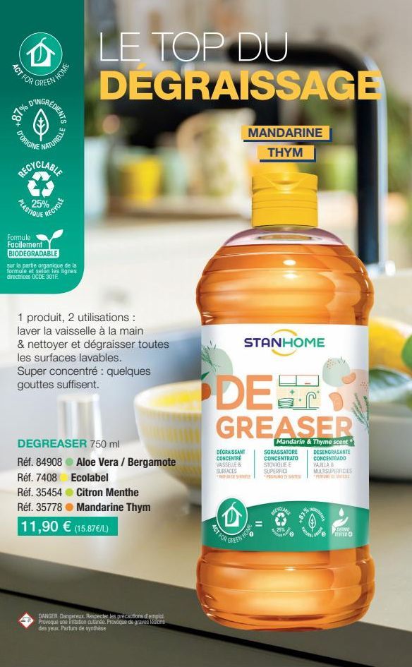 ACT FOR  FEN HOME  D'INGRE  87%  GREDIENTS  D'ORIGINE  RECYCLABLE  PLASTIQUE  25%  RECY NATURELLE  RECYCLE  Formule Facilement BIODEGRADABLE  sur la partie organique de la formule et selon les lignes 