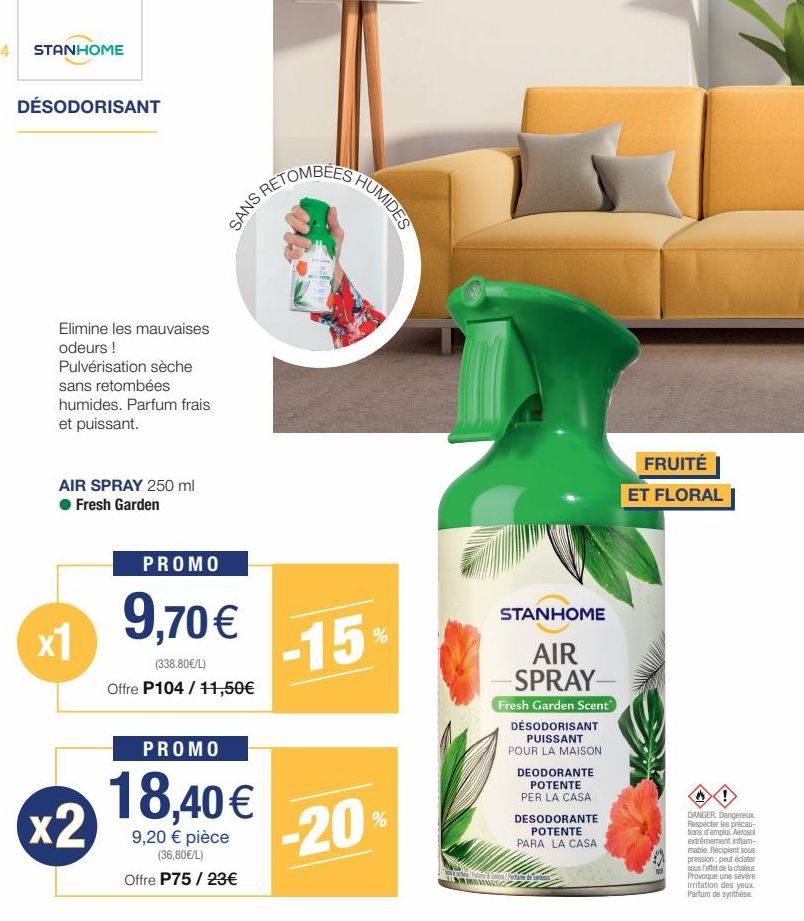 STANHOME  DÉSODORISANT  Elimine les mauvaises odeurs !  Pulvérisation sèche sans retombées  humides. Parfum frais et puissant.  AIR SPRAY 250 ml ● Fresh Garden  x1  x2  SANS RETONDLES HUMIDES  PROMO  