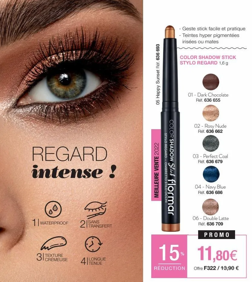 regard intense !  1 waterproof sans  21  3 texture  crémeuse  transfert  @  longue tenue  41  05 happy sunset réf. 636 693  meilleure vente 2022  stylo regard ombretto stilo occhi  color shadow stick 