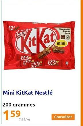 12*  Tickar  Nestle  Kicke  240  7.95/ka  Mini KitKat Nestlé  200 grammes  Kakas  Mar  Sustainably  Sourced Cocc  mini  Consulter 