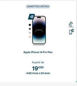 quantités limitées  apple iphone 14 pro max  a partir de 19 €90  +43€/mois x 24 mois 
