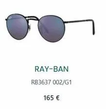 ray-ban  rb3637 002/g1  165 € 